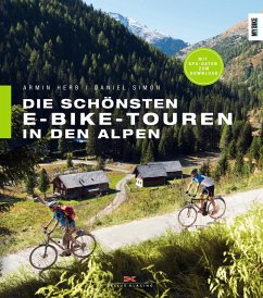 Die schönsten E-Bike-Touren in den Alpen (eBook, ePUB) - Herb, Armin; Simon, Daniel