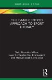 The Game-Centred Approach to Sport Literacy (eBook, ePUB)