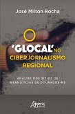 O 'Glocal' no Ciberjornalismo Regional: Análise dos Sítios de Webnotícias de Dourados-MS (eBook, ePUB)