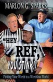 "Hey Ref, You Stink!" (eBook, ePUB)
