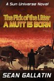 The Pick of the Litter: A Mutt Is Born (eBook, ePUB)