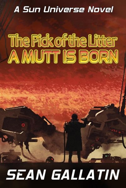 The Pick of the Litter: A Mutt Is Born (eBook, ePUB) The Pick of the Litter: A Mutt Is Born (eBook, ePUB)