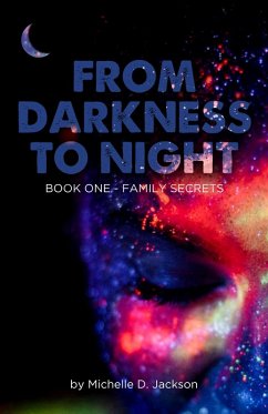 Cover From Darkness to Night: Book One - Family Secrets (eBook, ePUB)