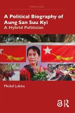 A Political Biography of Aung San Suu Kyi (eBook, ePUB)