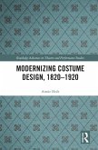 Modernizing Costume Design, 1820-1920 (eBook, ePUB) Modernizing Costume Design, 1820-1920 (eBook, ePUB)