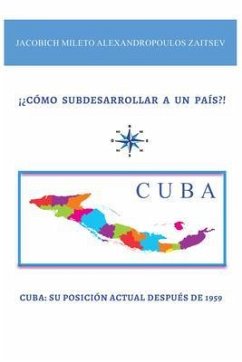 Cover ¡¿CÓMO SUBDESARROLLAR A UN PAÍS?! (eBook, ePUB)