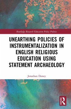 Unearthing Policies of Instrumentalization in English Religious Education Using Statement Archaeology - Doney, Jonathan