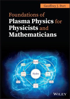 Foundations of Plasma Physics for Physicists and Mathematicians - Pert, G. J.