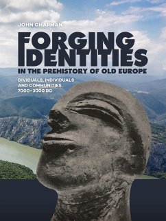 Forging Identities in the prehistory of Old Europe - Chapman, John