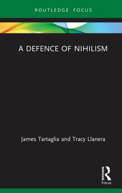 A Defence of Nihilism - Tartaglia, James; Llanera, Tracy