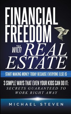 Financial Freedom With Real Estate - Steven, Michael