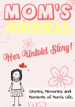 Mom's Journal - Her Untold Story - Publishing Group, The Life Graduate