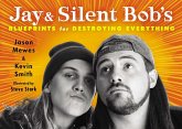 Jay & Silent Bob's Blueprints for Destroying Everything (eBook, ePUB)