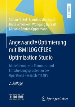 Angewandte Optimierung mit IBM ILOG CPLEX Optimization Studio (eBook, PDF) - Nickel, Stefan; Steinhardt, Claudius; Schlenker, Hans; Burkart, Wolfgang; Reuter-Oppermann, Melanie