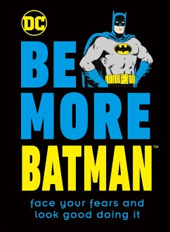 Be More Batman - Dakin, Glenn