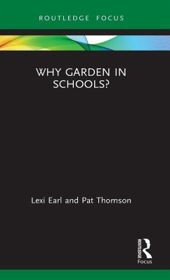 Why Garden in Schools? - Earl, Lexi; Thomson, Pat