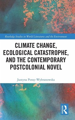 Cover Climate Change, Ecological Catastrophe, and the Contemporary Postcolonial Novel