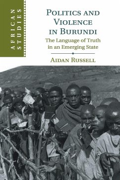 Politics and Violence in Burundi - Russell, Aidan