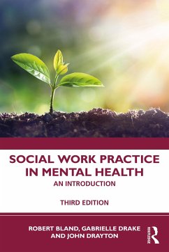 Social Work Practice in Mental Health - Bland, Robert; Drake, Gabrielle; Drayton, John
