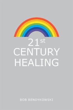 21St Century Healing - Bendykowski, Bob