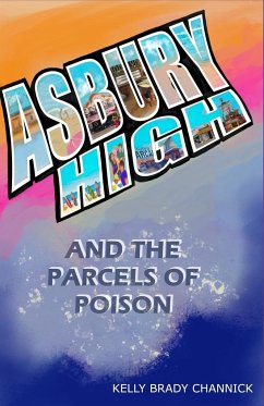 Asbury High and the Parcels of Poison - Brady Channick, Kelly