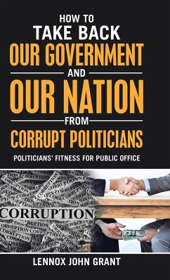 How to Take Back Our Government and Our Nation from Corrupt Politicians