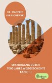 Spaziergang durch 7000 Jahre Weltgeschichte Band 1.1 (eBook, ePUB)