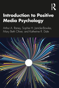 Introduction to Positive Media Psychology - Raney, Arthur A.; Janicke-Bowles, Sophie H.; Oliver, Mary Beth