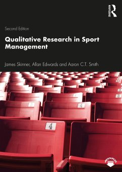 Qualitative Research in Sport Management - Skinner, James (The University of Newcastle, Australia); Edwards, Allan (Loughborough University, UK); Smith, Aaron C.T. (Loughborough University London, UK)