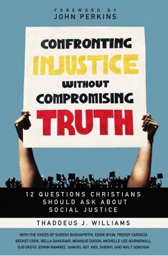 Confronting Injustice Without Compromising Truth - Williams, Thaddeus J