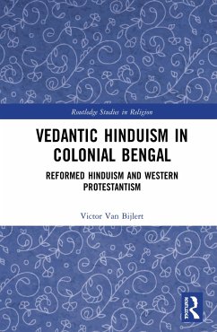 Vedantic Hinduism in Colonial Bengal - van Bijlert, Victor A.