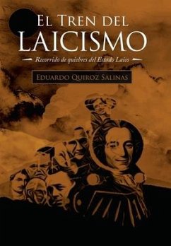 El Tren Del Laicismo - Quiroz Salinas, Eduardo