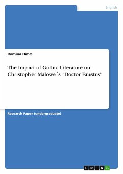 The Impact of Gothic Literature on Christopher Malowe´s &quote;Doctor Faustus&quote;