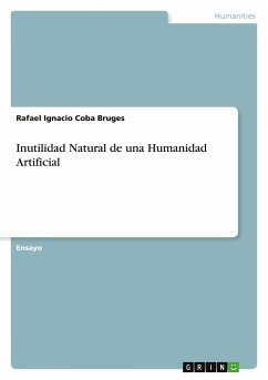 Inutilidad Natural de una Humanidad Artificial - Coba Bruges, Rafael Ignacio