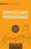 Ekspozicijsko Propovedanje (Expositional Preaching) (Serbian): How We Speak God's Word Today