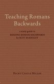 Teaching Romans Backwards (eBook, ePUB) Teaching Romans Backwards (eBook, ePUB)