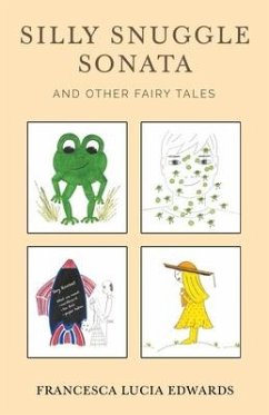 Silly Snuggle Sonata and other Fairy Tales - Edwards, Francesca Lucia
