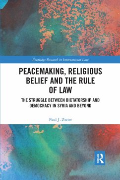 Peacemaking, Religious Belief and the Rule of Law - Zwier, Paul J