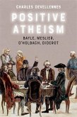 Positive Atheism: Bayle, Meslier, d'Holbach, Diderot