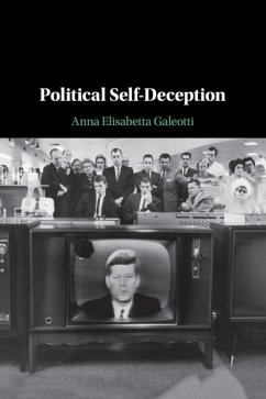 Political Self-Deception - Galeotti, Anna Elisabetta (Universita degli Studi del Piemonte Orien