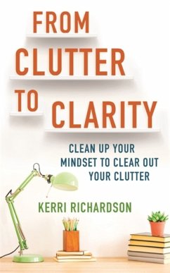 From Clutter to Clarity - Richardson, Kerri L.