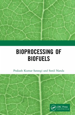 Bioprocessing of Biofuels - Sarangi, Prakash Kumar; Nanda, Sonil