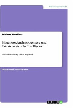 Biogenese, Anthropogenese und Extraterrestrische Intelligenz