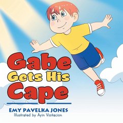 Gabe Gets His Cape - Jones, Emy Pavelka