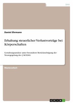 Erhaltung steuerlicher Verlustvorträge bei Körperschaften - Ehrmann, Daniel