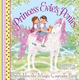 Princess Evie's Ponies: Sprinkles the Magic Cupcake Pony (eBook, ePUB)