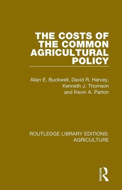 The Costs of the Common Agricultural Policy - Buckwell, Allan; Harvey, D R; Thomson, K J