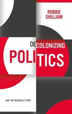 Decolonizing Politics - Shilliam, Robbie