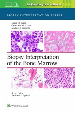 Biopsy Interpretation of the Bone Marrow: Print + eBook with Multimedia - Wake, Laura M.; Crane, Genevieve M.; Borowitz, Michael Joseph