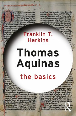Thomas Aquinas: The Basics - Harkins, Franklin T. (Boston College, USA)